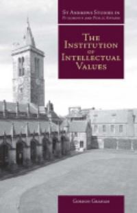 Book Cover for The Institution of Intellectual Values by Gordon Graham