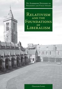 Book Cover for Relativism and the Foundations of Liberalism by Graham Mark Long
