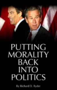 Book Cover for Putting Morality Back Into Politics by Richard D Ryder
