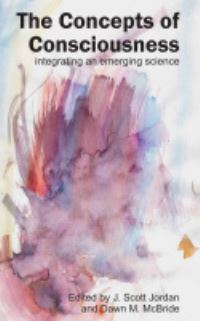 Book Cover for The Concepts of Consciousness by J Scott Jordan, Dawn M McBride