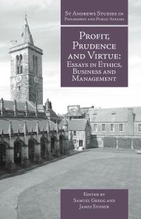Book Cover for Profit, Prudence and Virtue by Samuel Gregg, James Arthur Finch Stoner