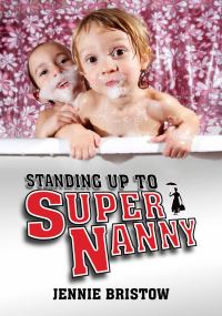 Book Cover for Standing Up to Supernanny by Jennie Bristow, Institute of Ideas