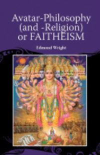Book Cover for Avatar-Philosophy (And -Religion) or Faitheism by Edmond Leo Wright