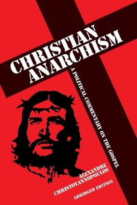 Book Cover for Christian Anarchism by Alexandre J M E Christoyannopoulos