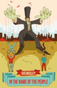 Book Cover for In the Name of the People by Ivo Mosley