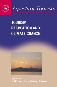 Book Cover for Tourism, Recreation, and Climate Change by Colin Michael Hall, James E S Higham