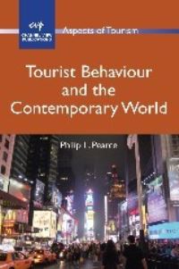 Book Cover for Tourist Behaviour and the Contemporary World by Philip L Pearce