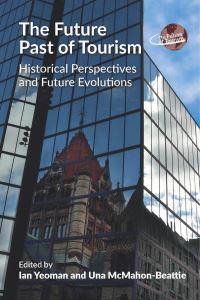 Book Cover for The Future Past of Tourism by Ian Yeoman, Una McMahonBeattie