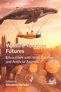 Book Cover for Wildlife Tourism Futures by Giovanna Bertella