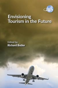 Book Cover for Envisioning Tourism in the Future by Richard Butler