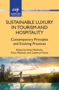 Book Cover for Sustainable Luxury in Tourism and Hospitality by Anita Manfreda, Frans Melissen, Catheryn Khoo