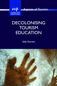 Book Cover for Decolonising Tourism Education by Sally Everett
