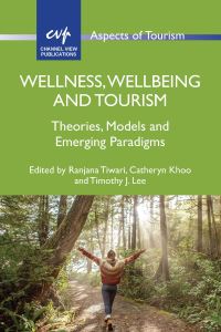Book Cover for Wellness, Wellbeing and Tourism by Ranjana Tiwari, Catheryn Khoo, Timothy J Lee