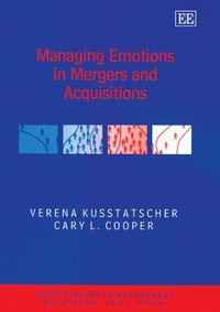 Book Cover for Managing Emotions in Mergers and Acquisitions by Verena Kusstatscher, Cary L Cooper