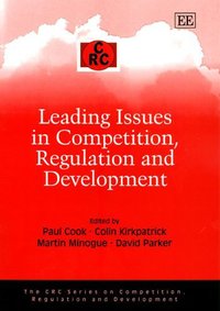 Book Cover for Leading Issues in Competition, Regulation and Development by Paul Cook, University of Manchester