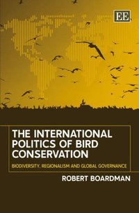 Book Cover for The International Politics of Bird Conservation by Robert Boardman