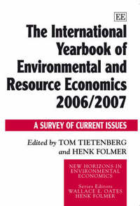 Book Cover for The International Yearbook of Environmental and Resource Economics 2006/2007 by Henk Folmer, Thomas H Tietenberg
