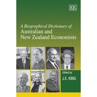 Book Cover for A Biographical Dictionary of Australian and New Zealand Economists by J E King
