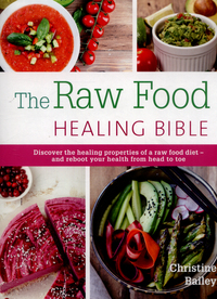 Book Cover for The Raw Food Healing Bible by Christine Bailey