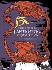 Book Cover for A Field Guide to Fantastical Beasts by Olento Salaperäinen