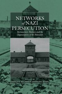 Book Cover for Networks of Nazi Persecution by Gerald D Feldman, Wolfgang Seibel