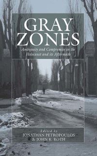 Book Cover for Gray Zones by Jonathan Petropoulos, John K Roth