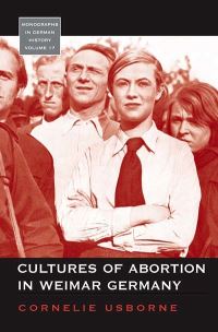 Book Cover for Cultures of Abortion in Weimar Germany by Cornelie Usborne