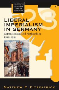 Book Cover for Liberal Imperialism in Germany by Matthew P Fitzpatrick