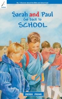 Book Cover for Sarah and Paul Go to School. Book 1 Discover About God and the Bible by Derek Prime