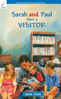 Book Cover for Sarah and Paul Have a Visitor. Book 2 Discover About the Lord Jesus Christ by Derek Prime