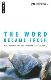 Book Cover for The Word Became Fresh by Dale Ralph Davis