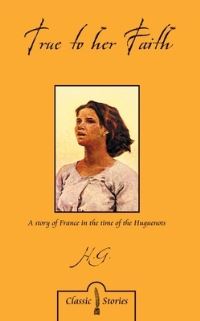 Book Cover for True to Her Faith by Helen G