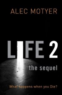 Book Cover for Life 2: The Sequel by Alec Motyer