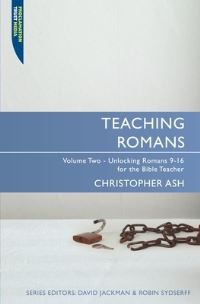 Book Cover for Teaching Romans by Christopher Ash, Christian Focus Publisher, Proclamation Trust