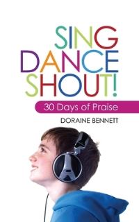 Book Cover for Sing, Dance, Shout! by Doraine Bennett