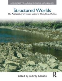 Book Cover for Structured Worlds by Aubrey Cannon, Society for American Archaeology