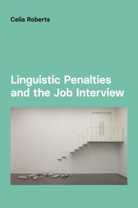 Book Cover for Linguistic Penalties and the Job Interview by Celia Roberts