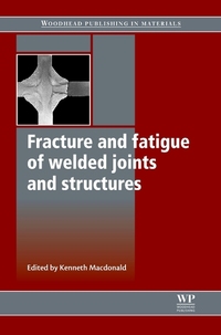 Book Cover for Fracture and Fatigue of Welded Joints and Structures by K A MacDonald