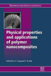 Book Cover for Physical Properties and Applications of Polymer Nanocomposites by Sie Chin Tjong, Y W Mai