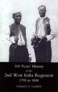 Book Cover for 100 Years' History of the 2nd West India Regiment 1795-1892 by William