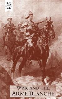 Book Cover for War and the Arme Blanche by William