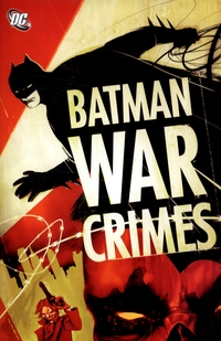 Book Cover for War Crimes by Andersen Gabrych, Giuseppe Camuncoli, Bob Kane