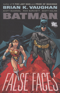 Book Cover for False Faces by Brian K. Vaughan, Scott McDaniel, Karl C. Story, Roberta Tewes, John Costanza, Bob Kane, William Moulton Marston
