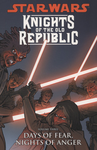 Book Cover for Knights of the Old Republic. Vol. 3 Days of Fear, Nights of Anger by John Jackson Miller, Dustin Weaver