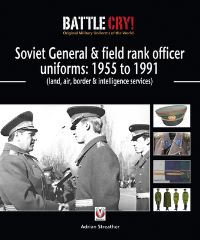 Book Cover for Soviet General & Field Rank Officer Uniforms, 1955 to 1991 by Adrian Streather