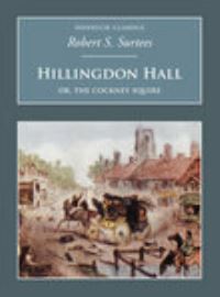 Book Cover for Hillingdon Hall, or, The Cockney Squire by Robert Smith Surtees