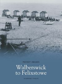 Book Cover for Walberswick to Felixstowe by Humphrey Phelps
