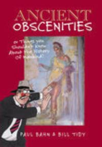 Book Cover for Ancient Obscenities, or, Things You Shouldn't Know About the History of Mankind by Paul G Bahn, Bill Tidy