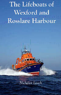 Book Cover for The Lifeboats of Wexford and Rosslare Harbour by Nicholas Leach