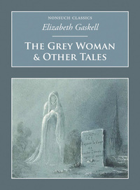 Book Cover for The Grey Woman & Other Tales by Elizabeth Cleghorn Gaskell